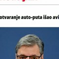 Ljudi moji, da li su oni normalni? Bolesne laži antisrpskih medija: Vučić avionom išao na otvaranje autoputa?!