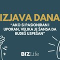 Изјава дана: “Ако си пасиониран и упоран, велика је шанса да будеш успешан”