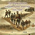 Izložba "Put Prve srpske dobrovoljačke divizije 1916 -1918" u Kikindi