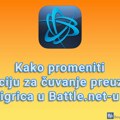 Kako promeniti lokaciju za čuvanje preuzetih igrica u Battle.net-u