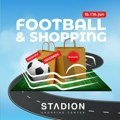 Dve strasti na jednom mestu: Football & Shopping vikend u sc Stadion