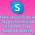 Kako uključiti da se Skype minimizuje u System Tray kada ga ugasite