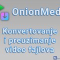 OnionMedia – Konvertovanje i preuzimanje video fajlova