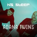 Kraljevi festivalskih završnica Adana Twins zatvaraju i veliku No Sleep žurku u Beogradu!
