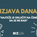 Izjava dana: „Najteže je odlučiti na čemu da se ne radi“