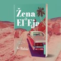 „Žena iz El-Eja“ – roman Iv Babic, kultne američke autorke i ikone kulturne scene