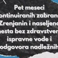 IZRAZ: Pet meseci kontinuiranih zabrana – Zrenjanin i naseljena mesta bez zdravstveno ispravne vode i odgovora nadležnih…