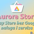 Aurora Store – Play Store bez Google naloga i servisa