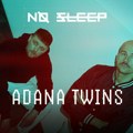 Kraljevi festivalskih završnica Adana Twins zatvaraju i veliku No Sleep žurku u Beogradu!