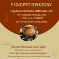 „U susret proleću - sajam seoskih inovacija” – nova manifestacija u najopevanijem srpskom selu