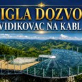 Sevaju prangije! Vidikovac na Kablaru dobio upotrebnu dozvolu