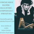 Sutra autorsko vođenje kroz izložbu „Olga Jevrić - kompozicija i struktura”