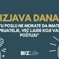 Izjava dana: „U poslu ne morate da imate prijatelje, već ljude koji vas poštuju“