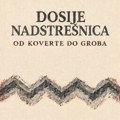 Dosije nadstrešnica: Od koverte do groba