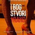 Još dva dana do premijere dokumentarno-reportažnog filma “I Bog stvori trans” autora i reditelja Simiona Rakića