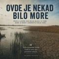 Ovde je nekad bilo more: Priča o jezeru kod Belog Blata i o tome kako je Banat zaboravio svoju vodu Priča o jezeru kod Belog…