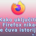 Kako uključiti da Firefox nikada ne čuva istoriju