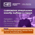 Predavanje dr Miloša Vesina “Savremeni hrišćanin između ljubavi i straha“