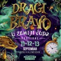 Dragi Bravo festival vas vodi u zemlju čuda:11-13. Septembra, Donji grad kalemegdana - Stoja, dara bubamara, Đogani, mia…