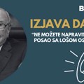 Izjava dana: „Ne možete napraviti dobar posao sa lošom osobom“
