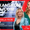 (Video) "ja idem na taj most pa nek me rokne": Glumica Aleksandra Janković gošća emisije "Balkanskom ulicom", nedelja 16.30…