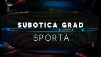 Subotica, grad sporta: Subotica Grad Sporta