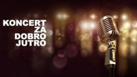 Koncert za dobro jutro