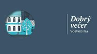Dobro veče, Vojvodino na slovačkom