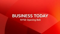 Business Today - NYSE Opening Bell