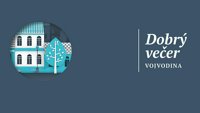 Dobro veče, Vojvodino na slovačkom