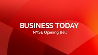 Business Today - NYSE Opening Bell