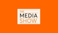 The Media Show
