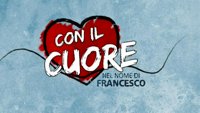 Con il cuore nel nome di Francesco